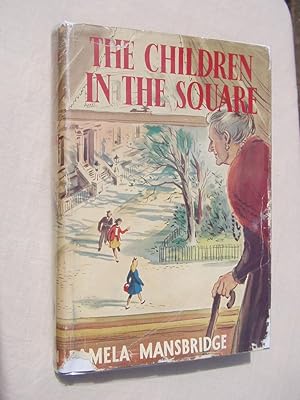 Seller image for THE CHILDREN IN THE SQUARE for sale by Ron Weld Books