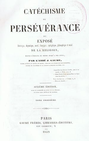 Imagen del vendedor de CATCHISME DE PERSVRANCE OU EXPOS HISTORIQUE, DOGMATIQUE, MORAL, LITURGIQUE, APOLOGTIQUE, PHILOSOPHIQUE ET SOCIAL DE LA RELIGION. Tomos 3 y 6 (de 8) a la venta por Librera Torren de Rueda