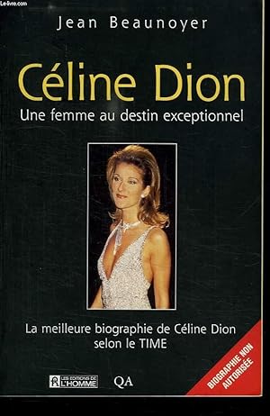 Bild des Verkufers fr CELINE DION. UNE FEMME AU DESTIN EXCEPTIONNEL. zum Verkauf von Le-Livre