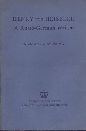 Bild des Verkufers fr Henry von Heiseler. A Russo-German Writer. zum Verkauf von Antiquariat Kaner & Kaner GbR