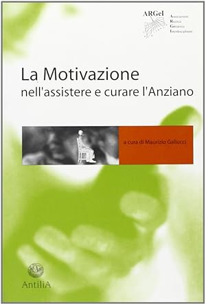 Image du vendeur pour La motivazione nell'assistere e curare l'anziano mis en vente par Libro Co. Italia Srl