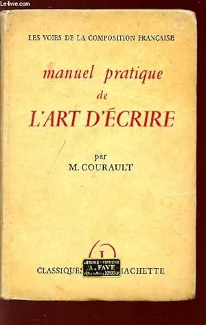 Seller image for MANUEL PRATIQUE DE L'ART D'ECRIRE - COLLECTIN LES VOIES DE LA COMPOSITION FRANCAISE. for sale by Le-Livre