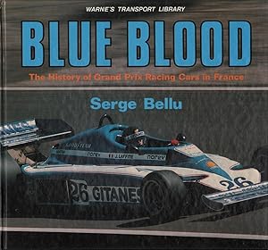 Blue Blood: The History of Grand Prix Racing Cars in France