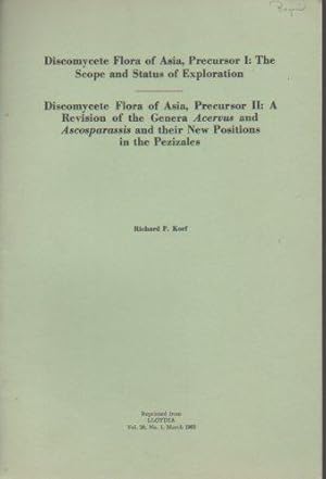Imagen del vendedor de Discomycete Flora of Asia, Precursor I: The Scope and Status of Exploration; Discomycete Flora of Asia, Precursor II: A Revision of the Genera Acervus and Ascosparassis and Their New Positions in the Pezizales a la venta por Bookfeathers, LLC