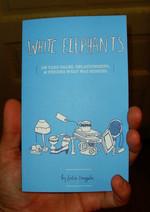 Seller image for White Elephants: On Yard Sales, Relationships, & Finding Out What Was Missing for sale by Earthlight Books