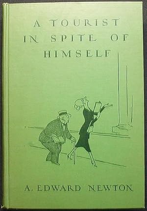 Imagen del vendedor de A Tourist in Spite of Himself by A. Edward Newton; with illustrations by Gluyas Williams a la venta por Classic Books and Ephemera, IOBA