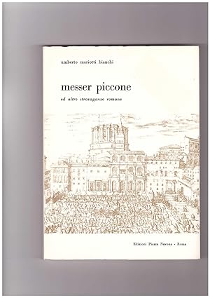 Seller image for Messer Piccone ed altre stravaganze romane for sale by Libreria IV Fontane S.a.S