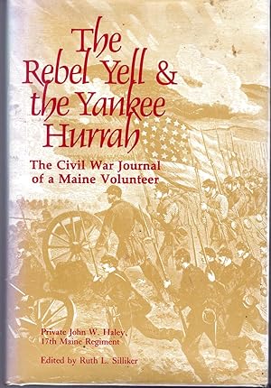 Seller image for The Rebel Yell & the Yankee Hurrah: The Civil War Journal of a Maine Volunteer for sale by Dorley House Books, Inc.