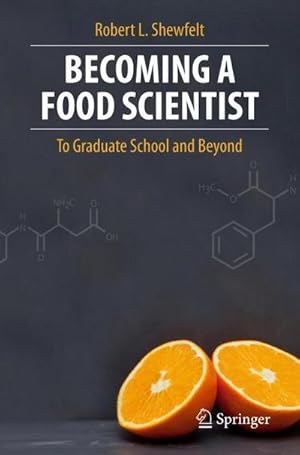 Bild des Verkufers fr Becoming a Food Scientist : To Graduate School and Beyond zum Verkauf von AHA-BUCH GmbH