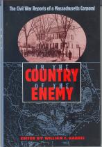 Seller image for In the Country of the Enemy: The Civil War Reports of a Massachusetts Corporal for sale by Callaghan Books South