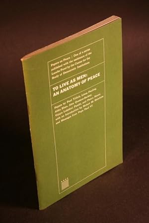 Bild des Verkufers fr To live as men: an anatomy of peace. Center for the Study of Democratic Institutions zum Verkauf von Steven Wolfe Books