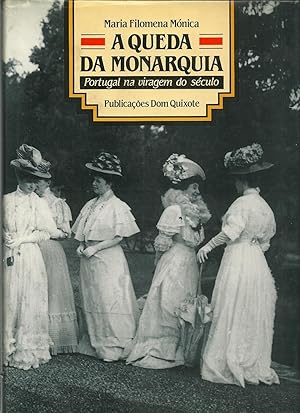 A QUEDA DA MONARQUIA: Portugal na viragem do século