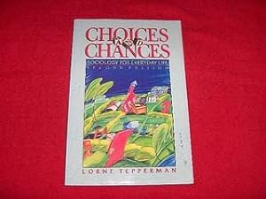 Choices and Chances : Sociology for Everyday Life [Second Edition]