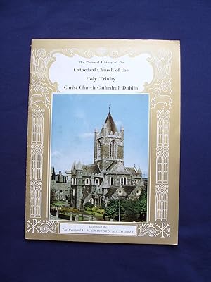 The Pictorial History of the Cathedral Church of the Holy Trinity Christ Church Cathedral, Dublin