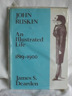John Ruskin: An Illustrated Life, 1819-1900