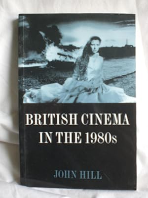 British Cinema in The 1980s : Issues and Themes