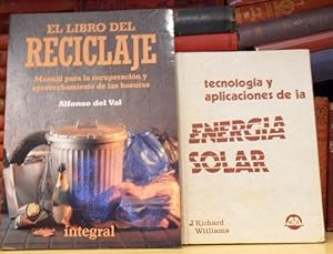 Tecnología y aplicaciones de la energía solar+ El libro del reciclaje . Manual para la recuperaci...