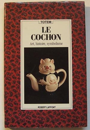Seller image for Le cochon - Art, histoire, symbolisme. for sale by Domifasol