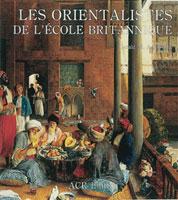 Seller image for LES ORIENTALISTES DE L'ECOLE BRITANNIQUE for sale by Achbarer