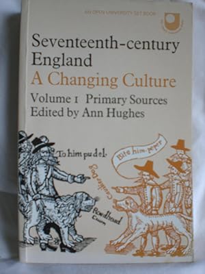Seventeenth Century England : A Changing Culture volume 1 Primary sources