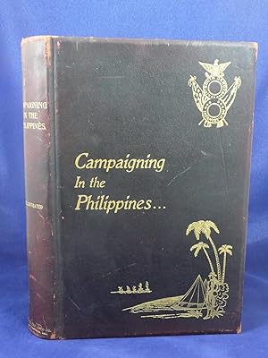 Seller image for CAMPAIGNING IN THE PHILIPPINES/ OFFICIAL HISTORY OF THE OPERATIONS OF THE FIRST SOUTH DAKOTA INANTRY, U.S.V. IN THE CAMPAIGN IN THE PHILIPPINE ISLANDS for sale by Live Oak Booksellers