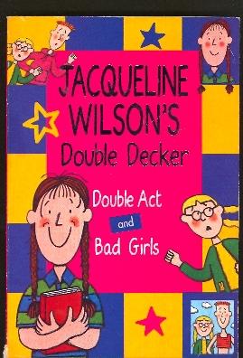 Bild des Verkufers fr Jacqueline Wilson Double Decker: Double Act AND Bad Girls zum Verkauf von The Glass Key