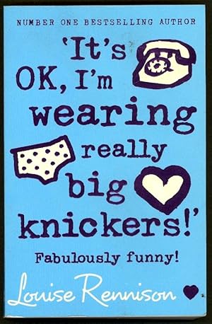 It's OK, I'm wearing really big knickers! Fabulously funny!