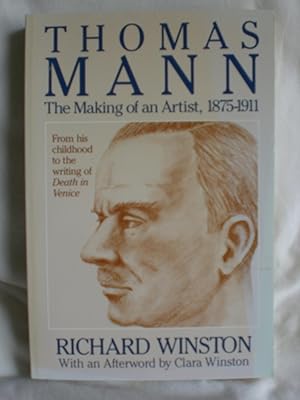 Thomas Mann: The Making of an Artist, 1875-1911