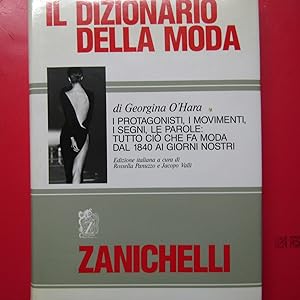 Image du vendeur pour Il Dizionario della Moda I protagonisti, i movimenti, i segni, le parole: tutto ci che fa moda dal 1840 ai nostri giorni mis en vente par Antonio Pennasilico