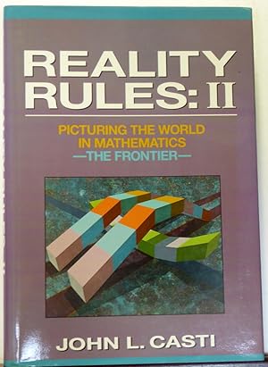 Seller image for REALITY RULES. PICTURING THE WORLD IN MATHEMATICS. VOLUME I: THE FUNDAMENTALS; VOLUME II: THE FRONTIER [2 VOLUME SET] for sale by RON RAMSWICK BOOKS, IOBA