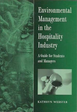 Environmental Management in the Hospitality Industry: A Guide for Students and Managers