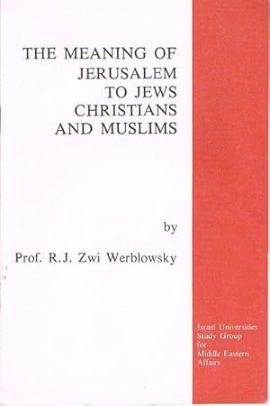 Imagen del vendedor de The Meaning of Jerusalem to Jews Christians and Muslims a la venta por Fine Print Books (ABA)