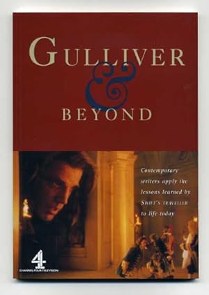 Seller image for Gulliver & Beyond: Contemporary Writers Apply the Lessons Learned by Swift's Traveller to Life Today for sale by George Longden