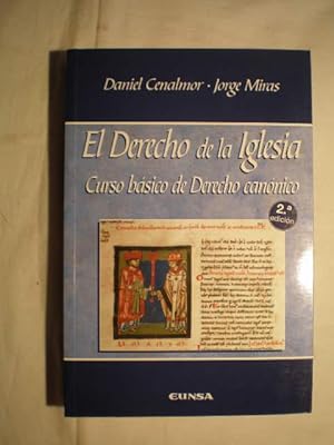 El derecho de la Iglesia. Curso básico de derecho canónico