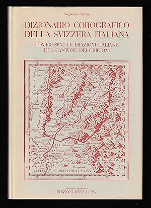 Imagen del vendedor de Dizionario Corografico della Svizzera Italiana - Compresive le frazioni italiane del Cantone dei Grigioni a la venta por ART...on paper - 20th Century Art Books