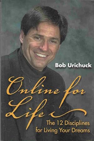 Imagen del vendedor de Online for Life: The 12 Disciplines for Living Your Dreams a la venta por Riverwash Books (IOBA)