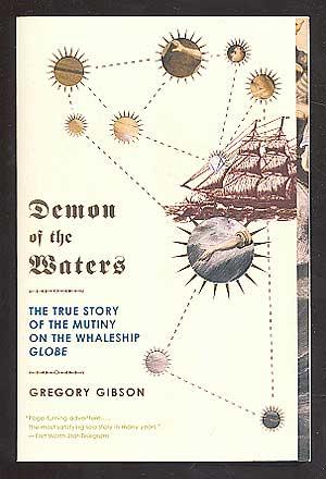 Bild des Verkufers fr Demon of the Waters: The True Story of the Mutiny on the Whaleship Globe zum Verkauf von Between the Covers-Rare Books, Inc. ABAA