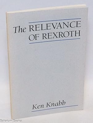 Immagine del venditore per The Relevance of Rexroth venduto da Bolerium Books Inc.