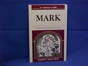 Image du vendeur pour A Retreat With Mark: Embracing Discipleship mis en vente par Gene The Book Peddler