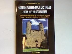 Seller image for Gemeinde als Lebensraum und Zugang zu den Quellen des Glaubens : eine pastoraltheologische Analyse der Situation in der Pfarrei St. Potentinus zu Steinfeld/Eifel. for sale by books4less (Versandantiquariat Petra Gros GmbH & Co. KG)