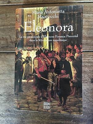 Imagen del vendedor de ELEONORA La vie passionne d'Eleonora Fonseca Pimentel dans la revolution napolitaine a la venta por KEMOLA