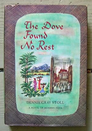 Imagen del vendedor de The Dove Found No Rest. A novel of modern India. a la venta por Monkey House Books