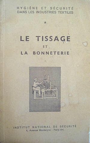 Le tissage et la bonneterie : Hygiène et sécurité dans les industries textiles.