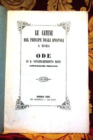 Le catene del principe degli apostoli a roma, ode di D. Giovanni-Benedetto Monti, camaldolese per...