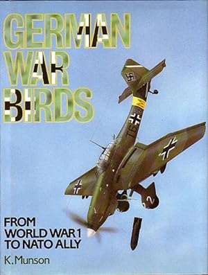 Bild des Verkufers fr GERMAN WAR BIRDS FROM WORLD WAR 1 TO NATO ALLY zum Verkauf von Jean-Louis Boglio Maritime Books