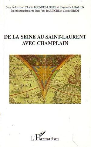 Bild des Verkufers fr DE LA SEINE AU SAINT-LAURENT AVEC CHAMPLAIN zum Verkauf von Jean-Louis Boglio Maritime Books
