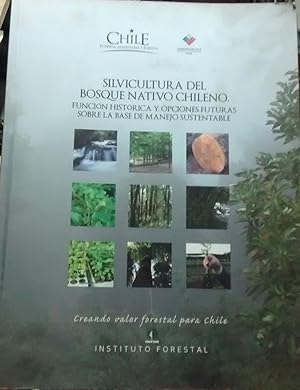 Silvicultura del bosque nativo chileno. Función histórica y opciones futuras sobre la base de man...