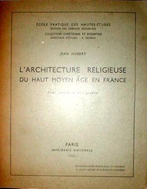 L'Architecture Religieuse du Haut Moyan Age en France. 'Collection Chretienne et Byzantine.'