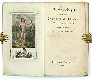 Bild des Verkufers fr Gynaeologie oder ber Jungfrauschaft, Liebe und Ehe etc. Neue wohlfeile Ausgabe. Zwlfter Band. (Der Mdchenfreund). zum Verkauf von Antiquariat INLIBRIS Gilhofer Nfg. GmbH