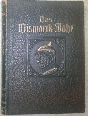 Image du vendeur pour Das Bismarck - Jahr. Eine Wrdigung Bismarcks und seiner Politik in Einzelschilderungen. mis en vente par Antiquariat Johann Forster